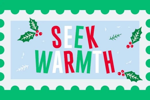 Winter-themed graphic with the words “Seek Warmth”